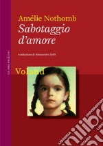 Sabotaggio d`amore. Nuova ediz. libro usato