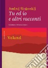 Tu ed io e altri racconti