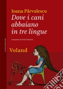 Dove i cani abbaiano in tre lingue