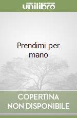 Prendimi per mano