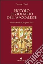 Piccolo dizionario dell'Apocalisse libro