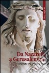 Da Nazareth a Gerusalemme. Un ponte tra storia e fede libro