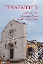 Terremoto: castigo di Dio? Revisione di vita; scuola di solidarietà