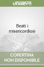 Beati i misericordiosi libro