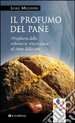 Il profumo del pane. Preghiera della volontaria vincenziana al ritmo di vita