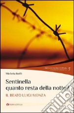 Sentinella quanto resta della notte? Il beato Luigi Monza