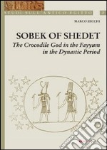 Sobek of Shedet. The crocodile god in the Fayyum in the Dynastic Period