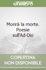 Morirà la morte. Poesie sull'Ad-Dio libro