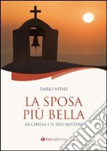 La sposa più bella. La chiesa e il suo ministero libro