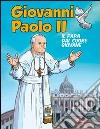 Giovanni Paolo II. Il papa dal cuore giovane libro