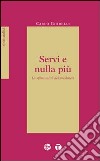 Servi e nulla più. La spiritualità dei presbiteri libro