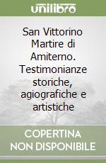 San Vittorino Martire di Amiterno. Testimonianze storiche, agiografiche e artistiche