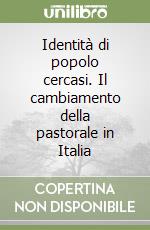 Identità di popolo cercasi. Il cambiamento della pastorale in Italia libro