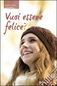Vuoi essere felice? libro