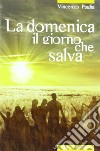 La domenica, il giorno che salva libro