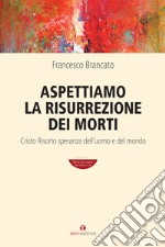 Aspettiamo la risurrezione dei morti libro