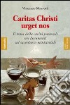 Caritas Christi urget nos. Il tema della carità pastorale nei documenti sul sacerdozio ministeriale libro di Massotti Vincenzo