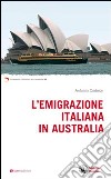 L'emigrazione italiana in Australia libro di Cortese Antonio