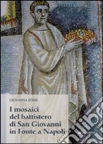 I mosaici del battistero di San Giovanni in Fonte a Napoli