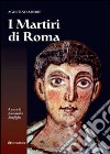 I martiri di Roma libro