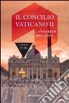 Il Concilio Vaticano II... cinquant'anni dopo libro