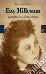 Etty Hillesum. Introduzione ad una donna libro