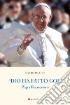 Dio ha fatto gol. Papa Francesco libro