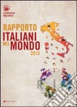 Rapporto italiani nel mondo 2013 libro