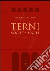 Terni. Società e arte libro di Maggiolini Paolo