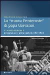 La «nuova Pentecoste» di papa Giovanni. Il Concilio Vaticano II: preparazione e primo periodo (1959-1963) libro