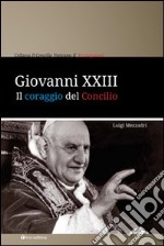 Giovanni XXIII. Il coraggio del Concilio libro