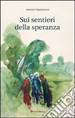 Sui sentieri della speranza libro