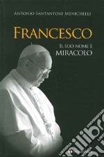 Francesco dei miracoli è il suo nome libro