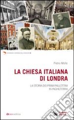 La chiesa italiana di Londra. La storia dei primi Pallottini in Inghilterra libro