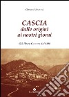 Cascia dalle origini ai nostri giorni. Già libero Comune dal 1198 libro di Sabatini Omero