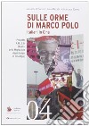 Sulle orme di Marco Polo. Italiani in Cina libro