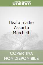 Beata madre Assunta Marchetti libro
