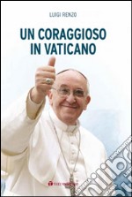 Un coraggioso in Vaticano libro