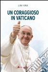 Un coraggioso in Vaticano libro