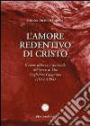 L'amore redentivo di Cristo. Il cuore della vita spirituale del servo di Dio Guglielmo Giaquinta (1914-1994) libro