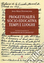 Progettualità socio-educativa. Tempi e luoghi. Una lettura interpretativa di «Alrededor de un Proyecto»