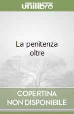 La penitenza oltre