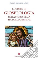 I modelli di Giosefologia nella storia della teologia cristiana