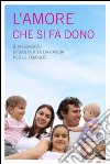 L'amore che si fa dono. Il messaggio di Santa Rita da Cascia per le famiglie libro