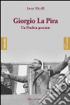 Giorgio La Pira. Un profeta prestato libro