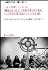 Il contributo delle religiose uditrici al Perfectae Caritatis. Fare memoria per guardare al futuro libro di Ciriello Caterina