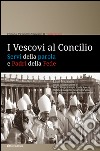 I Vescovi al Concilio. Servi della parola e Padri della Fede libro