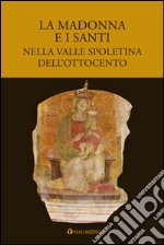 La Madonna e i santi nella valle spoletina dell'Ottocento