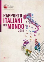 Rapporto Italiani nel Mondo 2015 libro