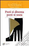 Preti si diventa presti si resta libro